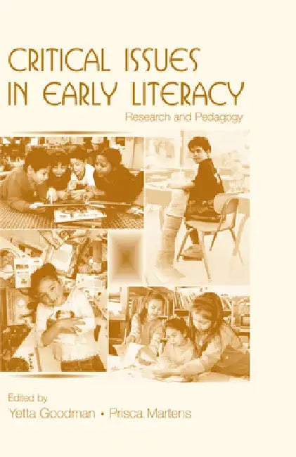 Critical Issues in Early Literacy: Research and Pedagogy by Yetta Goodman