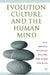 Evolution, Culture, and the Human Mind by Mark Schaller