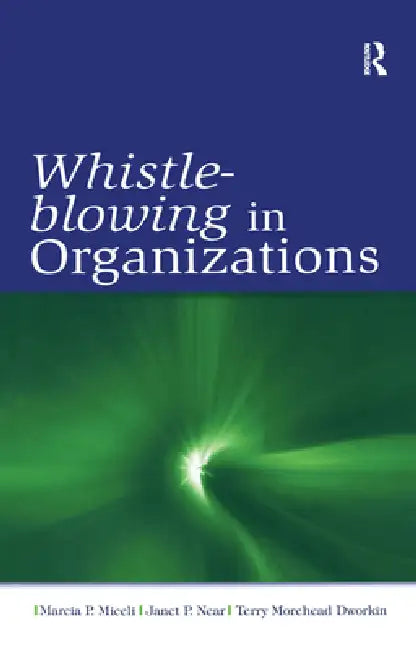 Whistle-Blowing In Organizations by Marcia P. Miceli