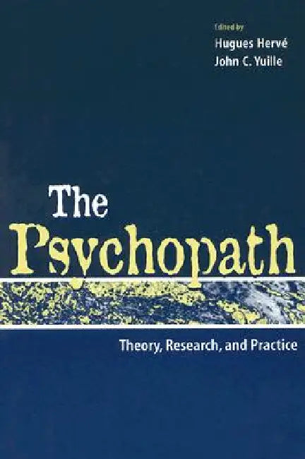 The Psychopath: Theory, Research, and Practice by Hugues Herve
