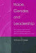Race, Gender, and Leadership: Re-Envisioning Organizational Leadership from the Perspectives of African American Women Executives by Patricia S. Parker