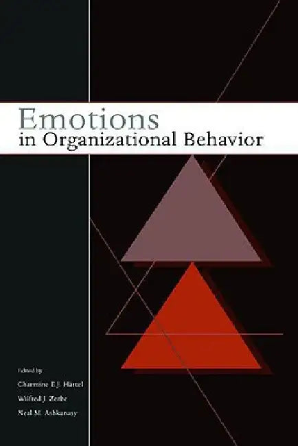 Emotions in Organizational Behavior by Charmine Hartel