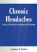 Chronic Headaches: Biology, Psychology, and Behavioral Treatment by Jonathan M. Borkum