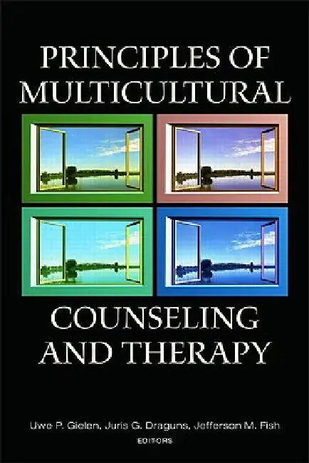 Principles of Multicultural Counseling and Therapy by Uwe P. Gielen