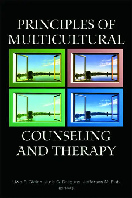 Principles of Multicultural Counseling and Therapy by Uwe P. Gielen