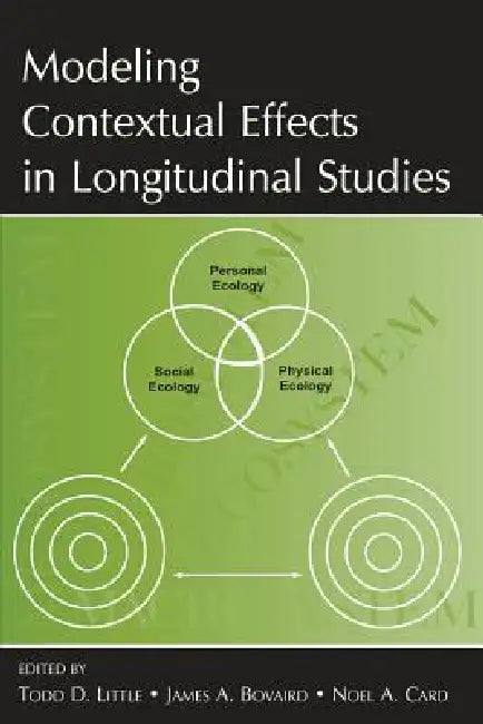 Modeling Contextual Effects in Longitudinal Studies by Todd D. Little