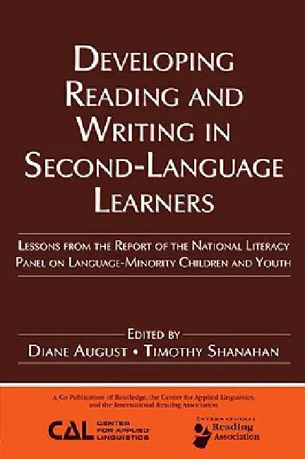 Developing Reading and Writing in Second-Language Learners: Lessons from the Report of the National Literacy Panel on Language-Minority Children and Y by Diance August