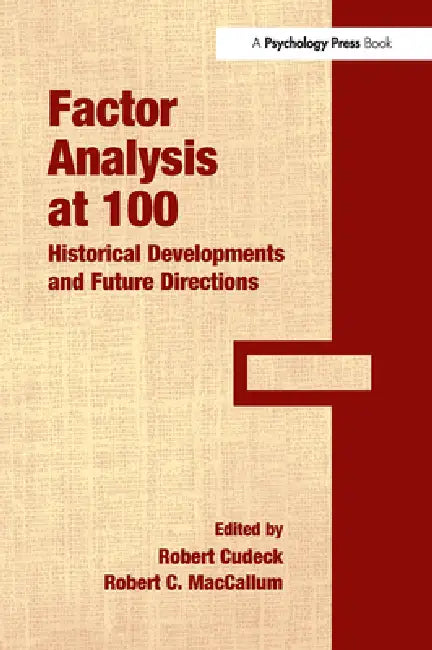 Factor Analysis at 100: Historical Developments and Future Directions by Robert Cudeck