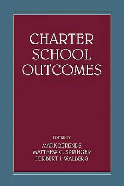 Charter School Outcomes by Mark Berends
