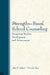 Strengths-Based School Counseling: Promoting Student Development and Achievement by Johnp Galassi