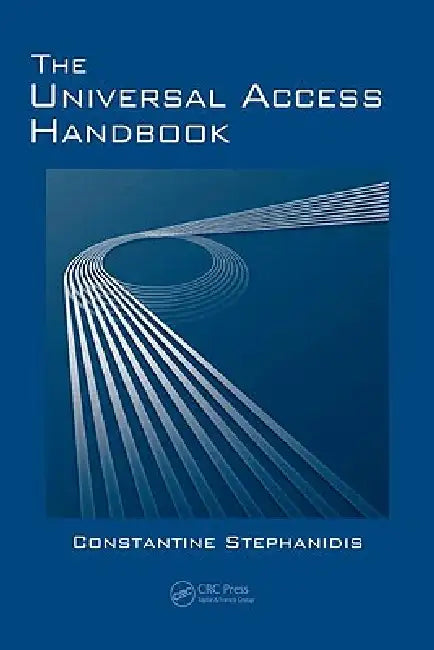 The Universal Access Handbook by Constantine Stephanidis