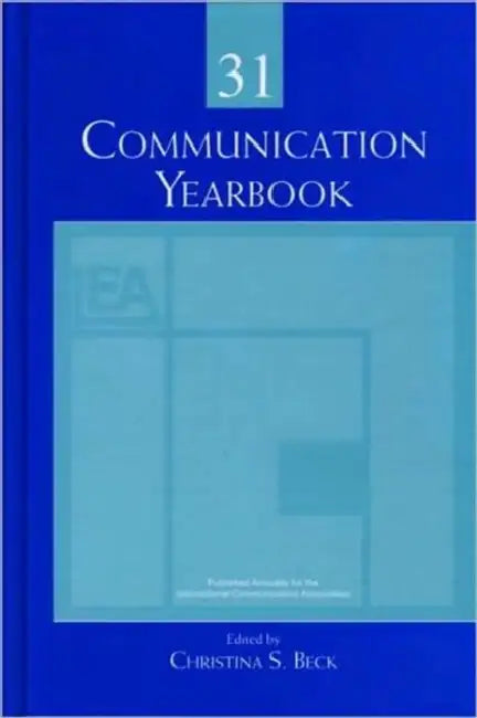 Communication Yearbook 31 by Christina S. Beck