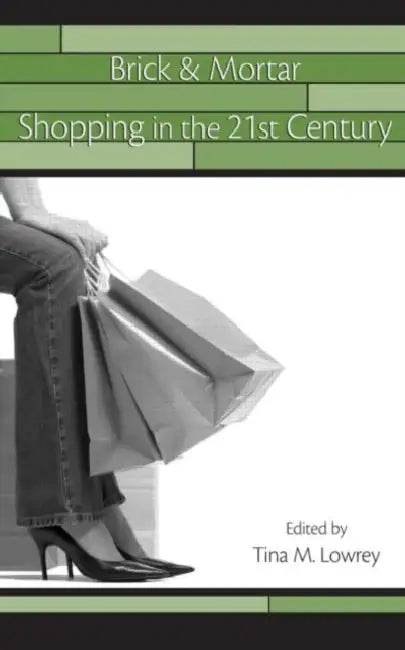 Brick & Mortar Shopping in the 21st Century by Tina Lowrey