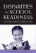 Disparities in School Readiness: How Families Contribute to Transitions Into School by Alan Booth