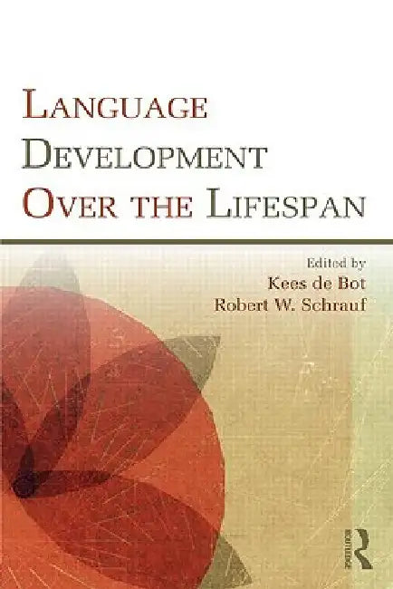Language Development Over the Lifespan by Kees de Bot