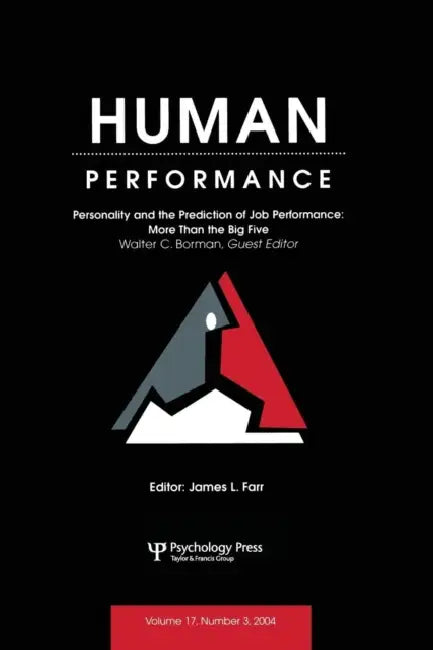 Personality and the Prediction of Job Performance: More Than the Big Five: A Special Issue of Human Performance by Borman Walter C.