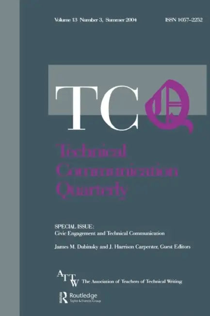 Civic Engagement and Technical Communication: A Special Issue of Technical Communication Quarterly by James M. Dubinsky, J. Harrison Carpenter