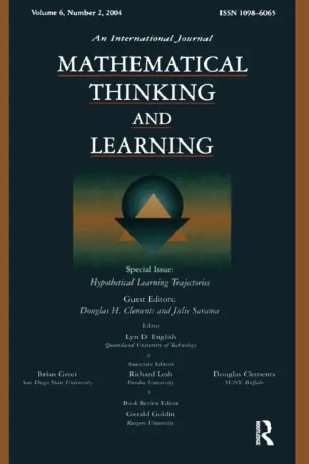 Hypothetical Learning Trajectories: A Special Issue of Mathematical Thinking and Learning by Douglas H. Clements, Julie Sarama