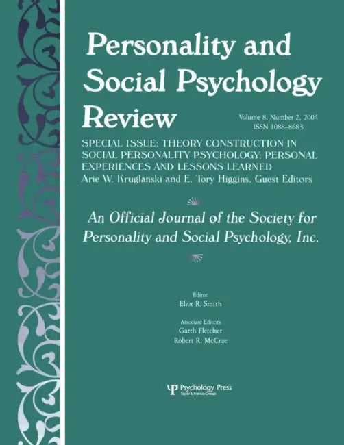 Theory Construction in Social Personality Psychology: Personal Experiences and Lessons Learned: A Special Issue of Personality and Social Psychology R by Arie W. Kruglanski, E. Tory Higgins