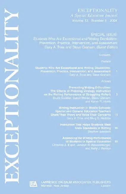 Students Who Are Exceptional and Writing Disabilities: Prevention, Practice, Intervention, and Assessment: A Special Issue of Exceptionality by Troia Gary A.