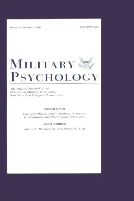 Chemical Warfare and Chemical Terrorism: Psychological and Performance Outcomes: A Special Issue of Military Psychology by James A. Romano Jr, James M. King