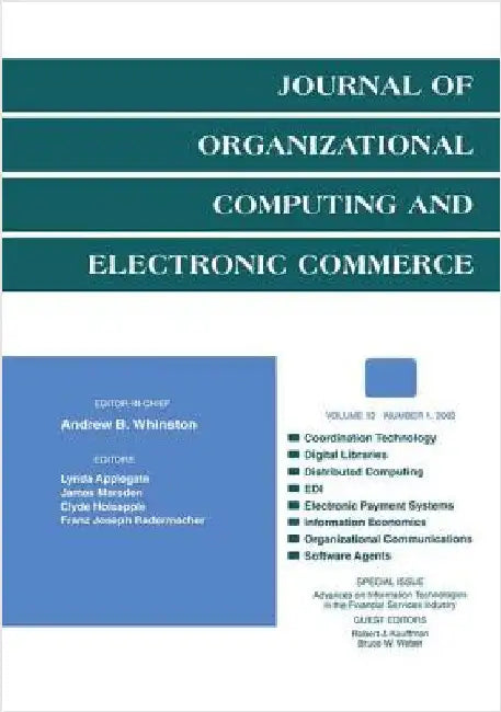 Advances on Information Technologies in the Financial Services Industry: A Special Issue of the Journal of Organizational Computing and Electronic Com by Robert J. Kauffman