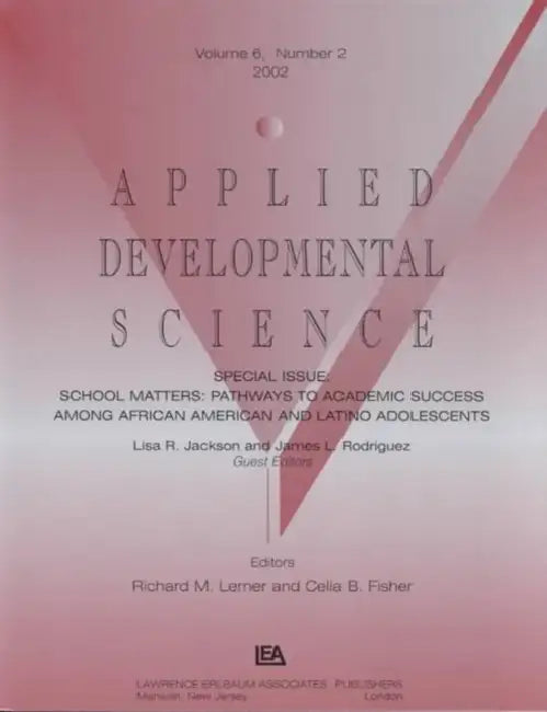 School Matters: Pathways To Academic Success Among African American and Latino Adolescents:a Special Issue of applied Developmental Science by Jackson Lisa R.