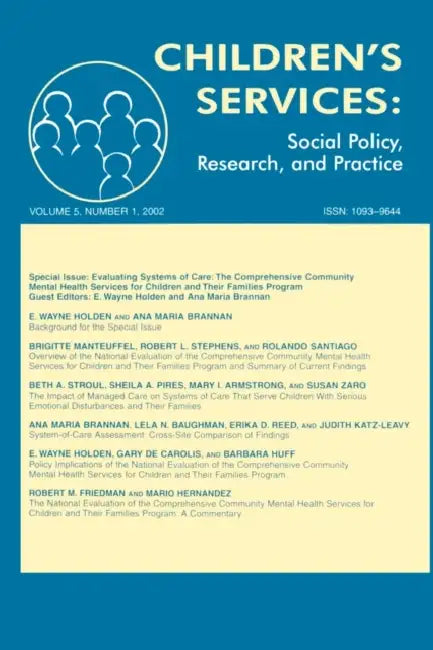 Evaluating Systems of Care: The Comprehensive Community Mental Health Services for Children and Their Families Program. A Special Issue of children's by E. Wayne Holden