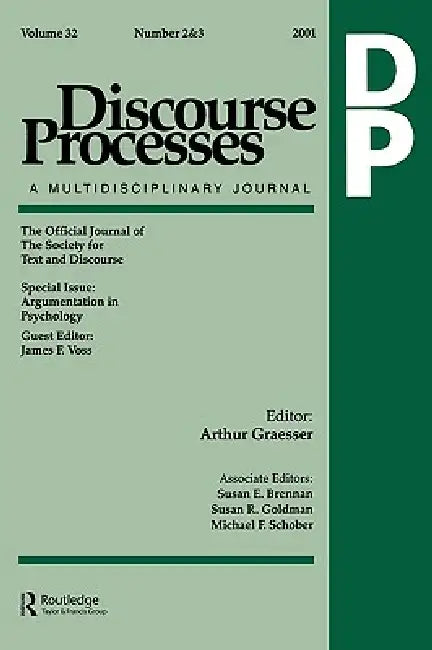 Argumentation in Psychology: A Special Double Issue of Discourse Processes by James F. Voss