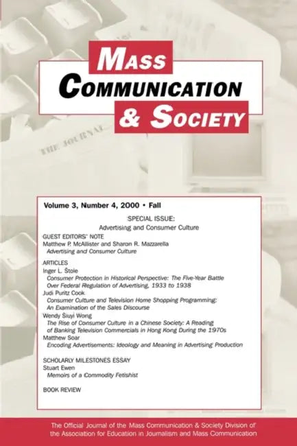 Advertising and Consumer Culture: A Special Issue of Mass Communication & Society by Matthew P. McAllister, Sharon R. Mazzarella