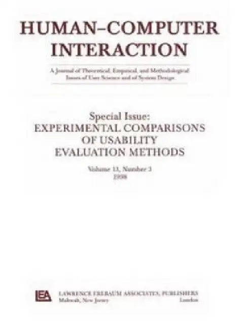Experimental Comparisons of Usability Evaluation Methods: A Special Issue of Human-Computer Interaction by Gary A. Olson