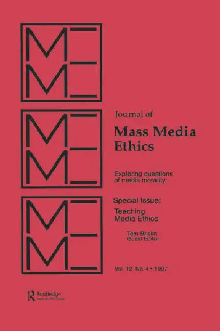 Teaching Media Ethics: A Special Issue of the journal of Mass Media Ethics by Brislin Tom