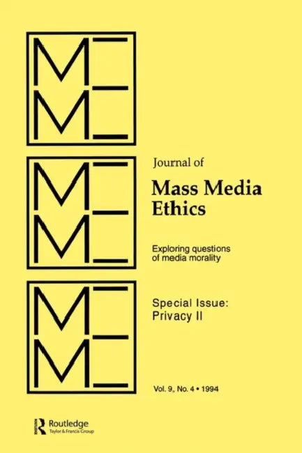 Privacy II: Exploring Questions of Media Morality: A Special Issue of the journal of Mass Media Ethics by Black Jay