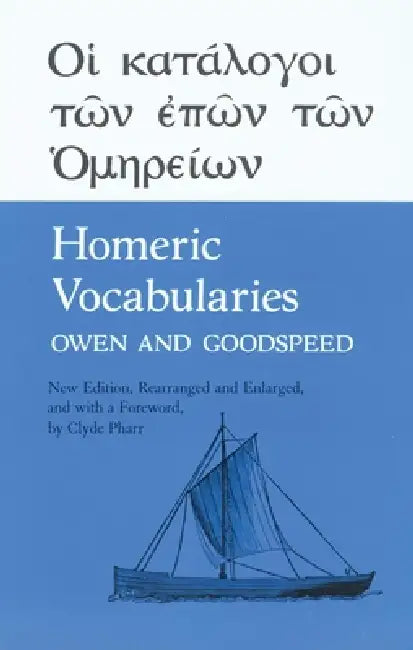 Homeric Vocabularies by William Bishop Owen, Edgar Johnson Goodspeed, Clyde Pharr