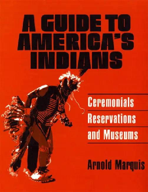 A Guide to America's Indians by Arnold Marquis