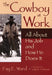 The Cowboy at Work: All about His Job and How He Does It by Fay E. Ward, John R. Erickson