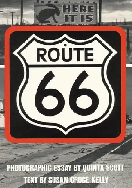 Route 66: The Highway and Its People by Susan Croce Kelly, Quinta Scott
