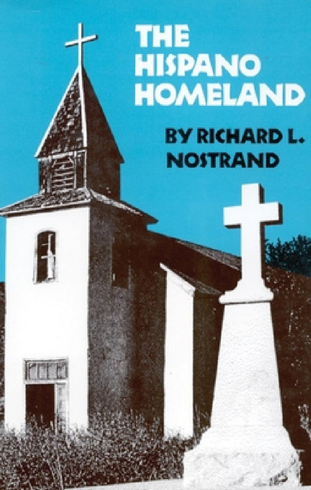 Hispano Homeland by Richard L. Nostrand
