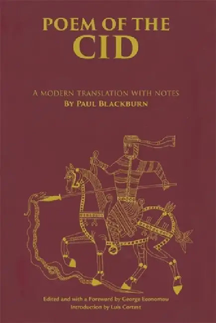 Poem of the Cid: A Modern Translation with Notes by Paul Blackburn by Paul Blackburn, George Economou, Luis Cortest