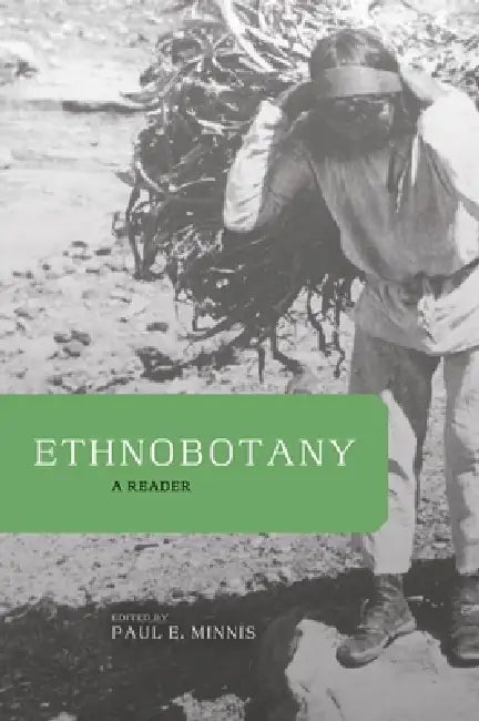 Ethnobotany by Paul E. Minnis