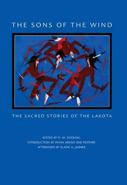 The Sons of the Wind: The Sacred Stories of the Lakota by D. M. Dooling