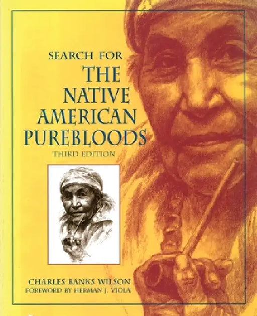 Search for the Native American Purebloods by Charles Banks Wilson, Herman J. Viola
