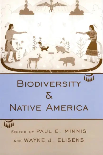 Biodiversity and Native American by Paul E. Minnis, Wayne J. Elisens