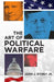 The Art of Political Warfare by John J. Pitney
