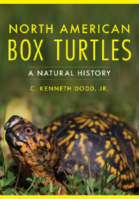 North American Box Turtles: A Natural History by C. Kenneth Dodd