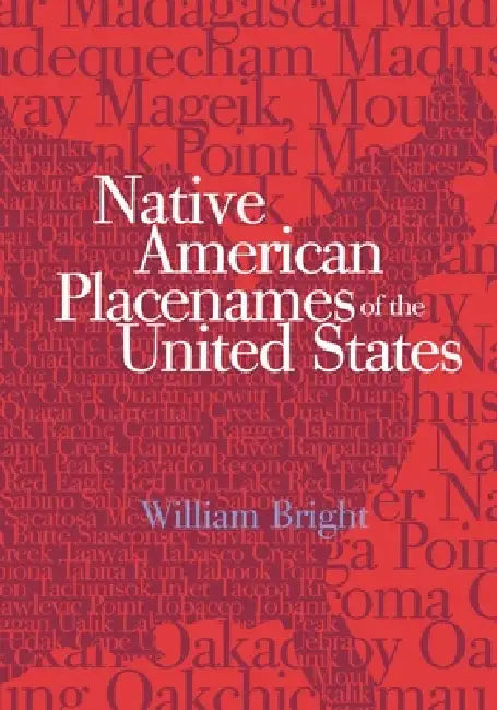 Native American Placenames of the United States by William Bright