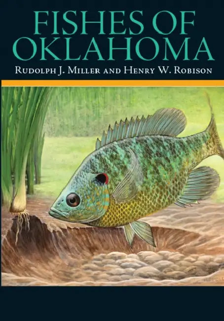 Fishes of Oklahoma by Rudolph J. Miller, Henry W. Robison