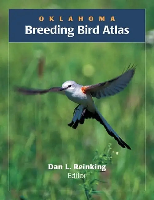 Oklahoma Breeding Bird Atlas by Dan L. Reinking