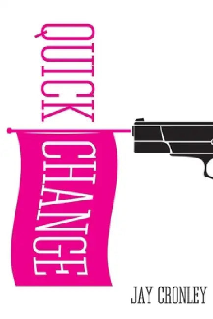 Quick Change by Jay Cronley
