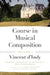 Course in Musical Composition, Volume 1 by Vincent D'Indy, Gail Hilson Woldu, Merle Montgomery